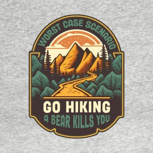 Worst Case Scenario Go Hiking a Bear Kills You T-Shirt